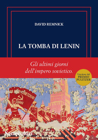 TOMBA DI LENIN - GLI ULTIMI GIORNI DELL\'IMPERO SOVIETICO