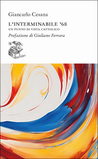 INTERMINABILE \'68 UN PUNTO DI VISTA CATTOLICO