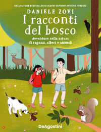 RACCONTI DEL BOSCO - AVVENTURE NELLA NATURA DI RAGAZZI ALBERI E ANIMALI