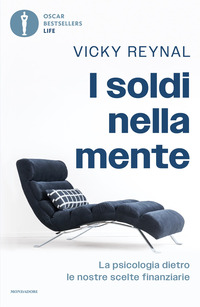 SOLDI NELLA MENTE - LA PSICOLOGIA DIETRO LE NOSTRE SCELTE FINANZIARIE