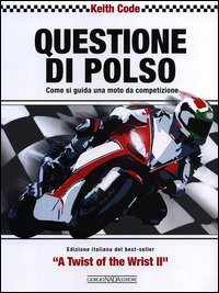 QUESTIONE DI POLSO - COME SI GUIDA UNA MOTO DA COMPETIZIONE