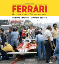 FERRARI GLI ANNI D\'ORO - EDIZIONE AMPLIATA