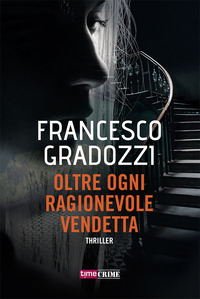 OLTRE OGNI RAGIONEVOLE VENDETTA