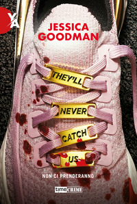 THEY\'LL NEVER CATCH US - NON CI PRENDERANNO