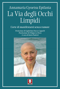 VIA DEGLI OCCHI LIMPIDI - L\'ARTE DI MANIFESTARSI SENZA RUMORE