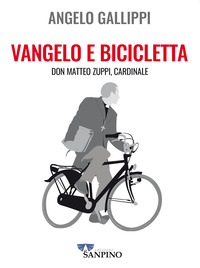 VANGELO E BICICLETTA - DON MATTEO ZUPPI CARDINALE