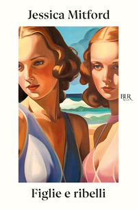 FIGLIE E RIBELLI