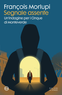 SEGNALE ASSENTE - UN\'INDAGINE PER I CINQUE DI MONTEVERDE