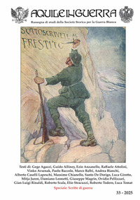 AQUILE IN GUERRA 33 - RASSEGNA DI STUDI DELLA SOCIETÀ STORICA PER LA GUERRA BIANCA
