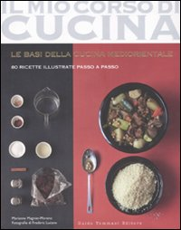 MIO CORSO DI CUCINA 6 LE BASI DELLA CUCINA MEDIORIENTALE