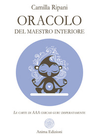 ORACOLO DEL MAESTRO INTERIORE + LE CARTE DI AAA CERCASI GURU DISPERATAMENTE