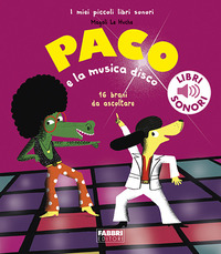 PACO E LA MUSICA DISCO - LIBRI SONORI