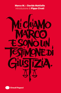MI CHIAMO MARCO E SONO UN TESTIMONE DI GIUSTIZIA