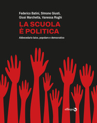SCUOLA E\' POLITICA - ABBECEDARIO LAICO POPOLARE E DEMOCRATICO