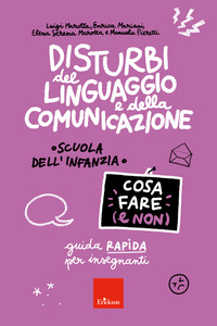 DISTURBI DEL LINGUAGGIO E DELLA COMUNICAZIONE - COSA FARE E NON GUIDA RAPIDA PER INSEGNANTI
