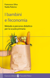 BAMBINI E L\'ECONOMIA - METODO E PERCORSO DIDATTICO PER LA SCUOLA PRIMARIA