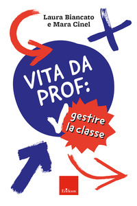 VITA DA PROF GESTIRE LA CLASSE