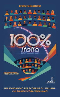100 % ITALIA UN SONDAGGIO PER SCOPRIRE GLI ITALIANI CHI SIAMO E COSA PENSIAMO