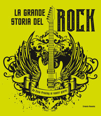 GRANDE STORIA DEL ROCK - DA ELVIS PRESLEY AI NOSTRI GIORNI