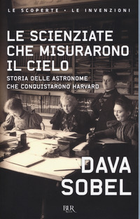 SCIENZIATE CHE MISURARONO IL CIELO