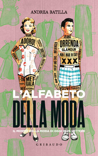 ALFABETO DELLA MODA - IL MONDO DELLA MODA DI OGGI IN 26 LETTERE