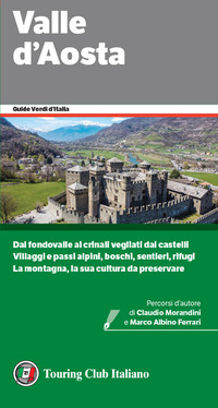 VALLE D\'AOSTA - LE GUIDE VERDI D\'ITALIA 2022