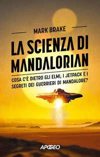 SCIENZA DI MANDALORIAN - COSA C\'E\' DIETRO GLI ELMI I JETPACK E I SEGRETI DEI GUERRIERI DI MANDALORE