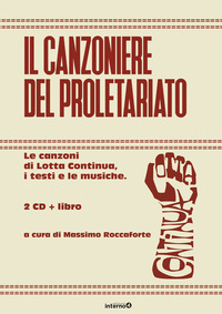 CANZONIERE DEL PROLETARIATO - LE CANZONI DI LOTTA CONTINUA I TESTI E LE MUSICHE CON CD-AUDIO