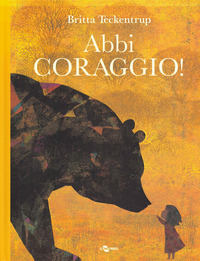 ABBI CORAGGIO !