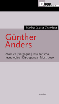 GUNTHER ANDERS - ATOMICA VERGOGNA TOTALITARISMO TECNOLOGICO DISCREPANZA MOSTRUOSO