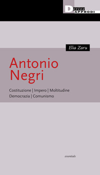 ANTONIO NEGRI - COSTITUZIONE IMPERO MOLTITUDINE DEMOCRAZIA COMUNISMO
