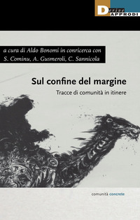 SUL CONFINE DEL MARGINE - TRACCE DI COMUNITA IN ITINERE