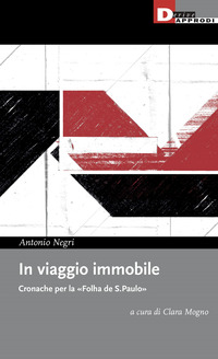 IN VIAGGIO IMMOBILE - CRONACHE PER LA FOLHA DE S.PAULO