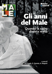 ANNI DEL MALE - QUANDO LA SATIRA DIVENTA REALTA\' CON 5 MATERIALE A STAMPA MISCELLANEO