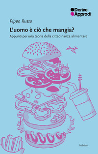 UOMO E\' CIO\' CHE MANGIA ? - APPUNTI PER UNA TEORIA DELLA CITTADINANZA ALIMENTARE
