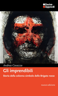 IMPRENDIBILI - STORIA DELLA COLONNA SIMBOLO DELLE BRIGATE ROSSE