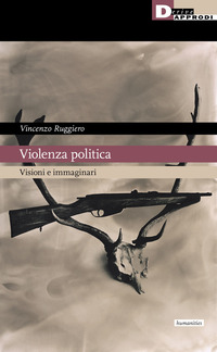 VIOLENZA POLITICA - VISIONI E IMMAGINARI