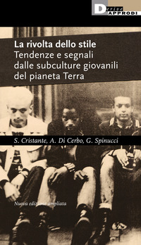 RIVOLTA DELLO STILE - TENDENZE E SEGNALI DALLE SUBCULTURE GIOVANILI DEL PIANETA TERRA