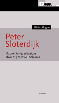 PETER SLOTERIJK - MADRE ANTIGRAVITAZIONE THYMO\'S MOSTRO SCHIUMA