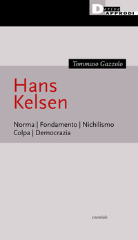 HANS KELSEN - NORMA FONDAMENTO.NICHILISMO COLPA DEMOCRAZIA