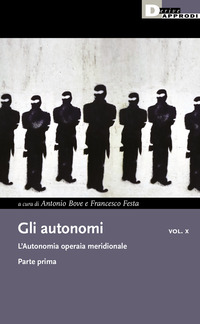 AUTONOMI VOL. X - L\'AUTONOMIA OPERAIA MERIDIONALE