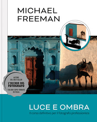 LUCE E OMBRA - IL CORSO DEFINITIVO PER IL FOTOGRAFO PROFESSIONISTA