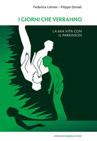 GIORNI CHE VERRANNO - LA MIA VITA CON IL PARKINSON