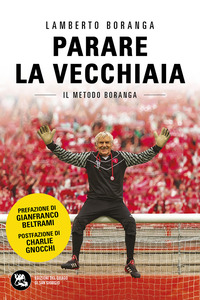 PARARE LA VECCHIAIA - IL METODO BORANGA - NUOVA EDIZIONE