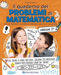 QUADERNO DEI PROBLEMI DI MATEMATICA CLASSE 3A COME RISOLVERE I PROBLEMI METODO ESERCIZI E