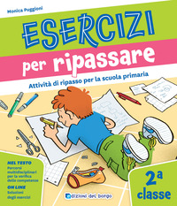 ESERCIZI PER RIPASSARE CLASSE 2A ATTIVITA\' DI RIPASSO PER LA SCUOLA PRIMARIA