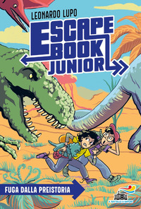 FUGA DALLA PREISTORIA - ESCAPE BOOK JUNIOR