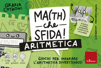 MATH CHE SFIDA ! GIOCHI PER IMPARARE L\'ARITMETICA DIVERTENDOSI