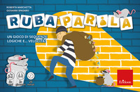RUBA PAROLA - UN GIOCO DI SEQUENZE LOGICHE E VELOCITA\' !