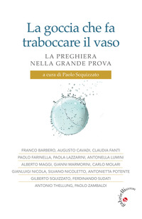 GOCCIA CHE FA TRABOCCARE IL VASO - LA PREGHIERA NELLA GRANDE PROVA